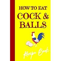 How To Eat Cock And Balls [Blank Recipe Book Gag Gift] Recipe Prank Book, Shades of Naughty: [Funny Adult Sex Gag Cookbook] Cussing Recipe Book Fakenerd Recipe Book, 6x9 How To Eat Cock And Balls [Blank Recipe Book Gag Gift] Recipe Prank Book, Shades of Naughty: [Funny Adult Sex Gag Cookbook] Cussing Recipe Book Fakenerd Recipe Book, 6x9 Paperback