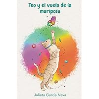 Teo y el vuelo de la mariposa (Spanish Edition) Teo y el vuelo de la mariposa (Spanish Edition) Paperback Kindle