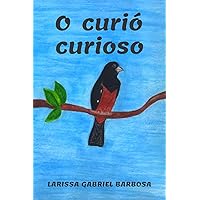 O curió curioso (Portuguese Edition) O curió curioso (Portuguese Edition) Kindle