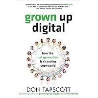 Grown Up Digital: How the Net Generation is Changing Your World Grown Up Digital: How the Net Generation is Changing Your World Hardcover Kindle Audible Audiobook