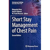 Short Stay Management of Chest Pain (Contemporary Cardiology) Short Stay Management of Chest Pain (Contemporary Cardiology) Kindle Hardcover Paperback