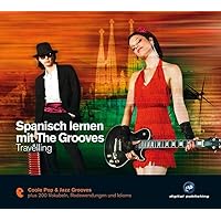 Spanisch lernen mit The Grooves: Travelling Spanisch lernen mit The Grooves: Travelling Audio CD
