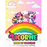 Licorne Livre de coloriage : 50 coloriages pour enfants: Livre de coloriage Licornes pour enfants de 4 à 8 ans (French Edition)