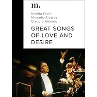 Recital : Great Songs of Love and Desire - Mirella Freni, Marcelo Alvarez, Claudio Abbado