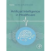 Artificial Intelligence in Healthcare Artificial Intelligence in Healthcare Kindle Paperback