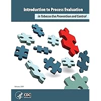 Introduction to Process Evaluation in Tobacco Use Prevention and Control Introduction to Process Evaluation in Tobacco Use Prevention and Control Paperback