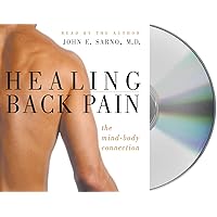 Healing Back Pain: The Mind-Body Connection Healing Back Pain: The Mind-Body Connection Paperback Audible Audiobook Kindle Mass Market Paperback Spiral-bound Audio CD