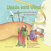 Jesús está Vivo: La Tumba Vacía en Jerusalén (Todo Acerca de Jesús) (Spanish Edition)