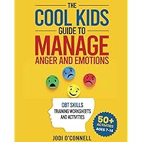 The Cool Kids Guide to Manage Anger and Emotions: DBT skills training activities and Therapy Workbook