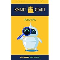 Smart Start - Robotikk (Smart Start (Norwegian)) (Norwegian Edition)