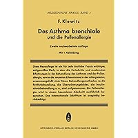 Das Asthma Bronchiale und die Pollenallergie (Medizinische Praxis, 3) (German Edition) Das Asthma Bronchiale und die Pollenallergie (Medizinische Praxis, 3) (German Edition) Paperback