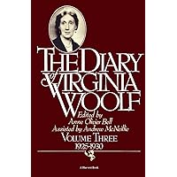The Diary of Virginia Woolf, Vol. 3: 1925-30 The Diary of Virginia Woolf, Vol. 3: 1925-30 Paperback Hardcover