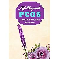 Life Beyond PCOS: A Health, Lifestyle & Recovery Workbook