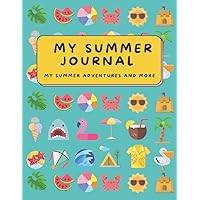 My Summer Journal: Kids Journal | Summer Bucket List Journal | Writing Journal for kids | Fun daily activity and log book | Ages 8-12 (Writing prompts for Kids)