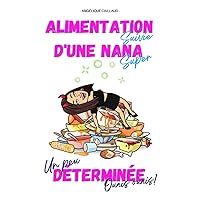 SUIVIE ALIMENTATION D'UNE NANA DÉTERMINÉE: Journal alimentaire et bien-être en couleur pour femmes motivées, suivi nutritionnel quotidien, suivi de poids sur 3 mois (French Edition)