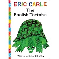 The Foolish Tortoise (The World of Eric Carle) The Foolish Tortoise (The World of Eric Carle) Board book Paperback Hardcover Audio, Cassette