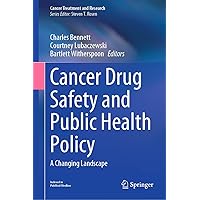 Cancer Drug Safety and Public Health Policy: A Changing Landscape (Cancer Treatment and Research Book 184) Cancer Drug Safety and Public Health Policy: A Changing Landscape (Cancer Treatment and Research Book 184) Kindle Hardcover Paperback