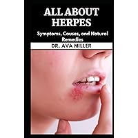 All About Herpes: Symptoms, Causes, and Natural Remedies