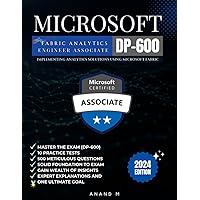 MICROSOFT FABRIC ANALYTICS ENGINEER ASSOCIATE | MASTER THE EXAM (DP-600): IMPLEMENTING ANALYTICS SOLUTIONS USING MICROSOFT FABRIC, 10 PRACTICE ... OF INSIGHTS, EXPERT EXPLANATIONS AND ONE GOAL MICROSOFT FABRIC ANALYTICS ENGINEER ASSOCIATE | MASTER THE EXAM (DP-600): IMPLEMENTING ANALYTICS SOLUTIONS USING MICROSOFT FABRIC, 10 PRACTICE ... OF INSIGHTS, EXPERT EXPLANATIONS AND ONE GOAL Kindle Paperback