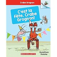 Noisette: Crabe Grognon: N° 6 - c'Est La Fête, Crabe Grognon! (Crabby Book) (French Edition) Noisette: Crabe Grognon: N° 6 - c'Est La Fête, Crabe Grognon! (Crabby Book) (French Edition) Paperback