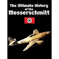 The Ultimate History of the Messerschmitt