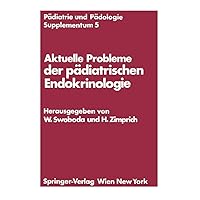 Aktuelle Probleme der pädiatrischen Endokrinologie: Symposium, Wien, 28. September 1976 (Pädiatrie und Pädologie Supplementa, 5) (German Edition) Aktuelle Probleme der pädiatrischen Endokrinologie: Symposium, Wien, 28. September 1976 (Pädiatrie und Pädologie Supplementa, 5) (German Edition) Paperback