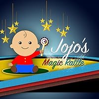 Jojo’s Magic Rattle | Baby Bedtime Story Book 0-6 Months | Gift Idea For Newborn Baby Boy: 8.5”x8.5” square book for nursery