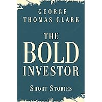 The Bold Investor: Short Stories