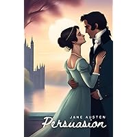 Persuasion: Regency Romance Mystery Persuasion: Regency Romance Mystery Hardcover Paperback