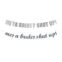 Me? A Bride? Shut Up! banner - Bachelorette Decorations, Wedding Shower Party Decor, Engagement Party Hanging letter sign (Customizable)