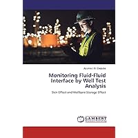 Monitoring Fluid-Fluid Interface by Well Test Analysis: Skin Effect and Wellbore Storage Effect