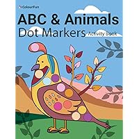 Dot Markers Activity Book ABC & Animals: Do a dot art | Easy Guided BIG DOTS | Learn ABC with Cute Animals | Gift For Baby, Toddler, Preschool, Kids ... Art Paint Daubers Kids Activity Coloring Book