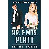 The Cliff Hangers Mr. & Mrs. Platt: A Cliff Ford Mystery (The Cliff Hangers Romantic Suspense Mystery Series)