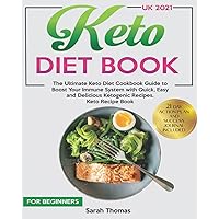Keto Diet Book for Beginners UK 2021: The Ultimate Keto Diet Cookbook Guide to Boost Your Immune System with Quick, Easy and Delicious Ketogenic ... with 21 Day Action Plan and Success Journal.