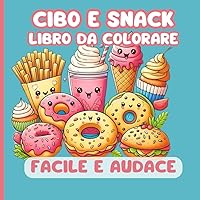 Cibo e snack libro da colorare: Facile e audace (Italian Edition)
