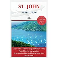ST. JOHN TRAVEL GUIDE 2024: Discover the Secrets, Beauty and Culture of this Virgin Island in your Journey. Accommodations, Maps and Tourist Attractions also included (The Explorer's Discovery) ST. JOHN TRAVEL GUIDE 2024: Discover the Secrets, Beauty and Culture of this Virgin Island in your Journey. Accommodations, Maps and Tourist Attractions also included (The Explorer's Discovery) Paperback Kindle
