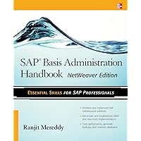 SAP Basis Administration Handbook, NetWeaver Edition SAP Basis Administration Handbook, NetWeaver Edition Paperback Kindle