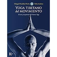 Yoga tibetano del movimiento: El arte y la práctica del Yantra Yoga (Spanish Edition)