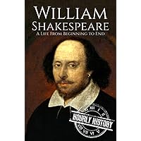 William Shakespeare: A Life from Beginning to End William Shakespeare: A Life from Beginning to End Kindle Audible Audiobook Hardcover Paperback