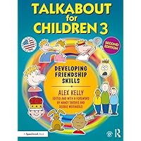 Talkabout for Children 3: Developing Friendship Skills Talkabout for Children 3: Developing Friendship Skills Paperback Kindle Hardcover
