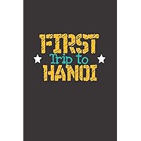 First Trip To Hanoi: 6x9 Blank Composition Notebook perfect gift for your Trip to Hanoi (Vietnam) for every Traveler