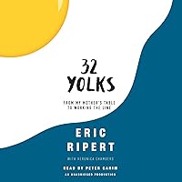 32 Yolks: From My Mother's Table to Working the Line 32 Yolks: From My Mother's Table to Working the Line Audible Audiobook Paperback Kindle Hardcover Audio CD