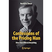 Confessions of the Pricing Man: How Price Affects Everything Confessions of the Pricing Man: How Price Affects Everything Paperback Kindle Audible Audiobook