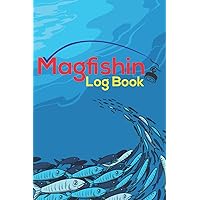 Mag fishing Log Book: This is the ideal way to keep a record of your magnet fishing trips! Magnet Log Book For Fishing, Most excellent and amazing gift for any fisherman