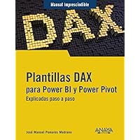Plantillas DAX para Power BI y Power Pivot: Explicadas paso a paso Plantillas DAX para Power BI y Power Pivot: Explicadas paso a paso Paperback