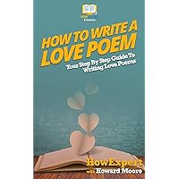 How To Write a Love Poem: Your Step-By-Step Guide To Writing Love Poems