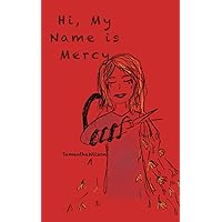 Hi, My Name is Mercy Hi, My Name is Mercy Paperback Kindle