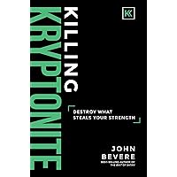 Killing Kryptonite: Destroy What Steals Your Strength Killing Kryptonite: Destroy What Steals Your Strength Audible Audiobook Hardcover Kindle Paperback Audio CD