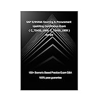 SAP S/4HANA Sourcing and Procurement Upskilling Certification Exam ( C_TS450_1909, C_TS450_1809 ): SAP S/4HANA Sourcing and Procurement Upskilling Certification Exam SAP S/4HANA Sourcing and Procurement Upskilling Certification Exam ( C_TS450_1909, C_TS450_1809 ): SAP S/4HANA Sourcing and Procurement Upskilling Certification Exam Hardcover Paperback