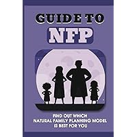 Guide To NFP: Find Out Which Natural Family Planning Model Is Best For You: Natural Family Planning Methods